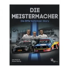 Die Meistermacher - Die BMW Schnitzer-Story - By Gustav Büsing / Uwe Mahla