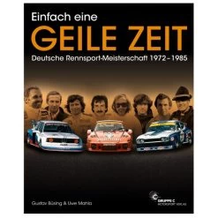 Einfach Eine GEILE ZEIT - Deutsche Rennsport Meisterschaft 1972 - 1985 - By Gustav Büsing & Uwe Mahla